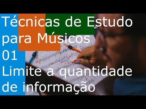 Técnicas de Estudo para Músicos (TEM 01) – Limite a quantidade de informação