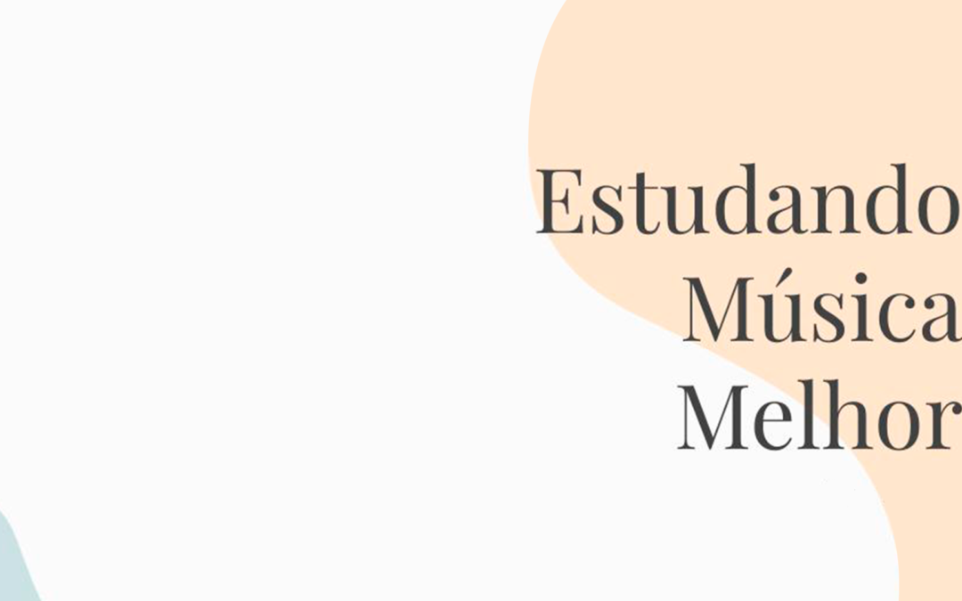 Curso online Estudando Música Melhor (vagas limitadas)